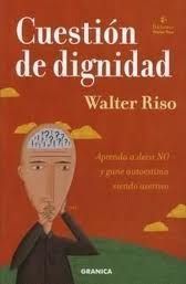 Cuestion De Dignidad, Walter Riso
