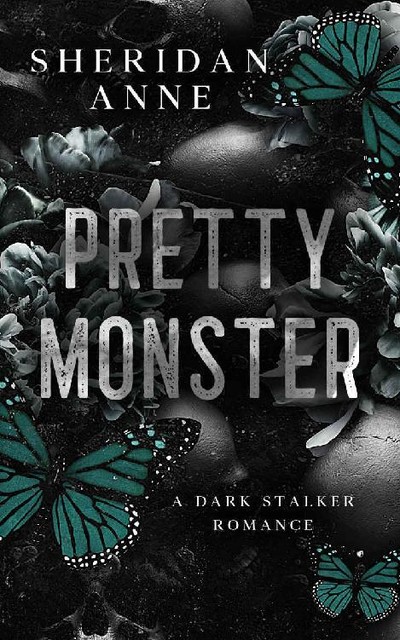 Pretty Monster: A Dark Stalker Romance, Sheridan Anne