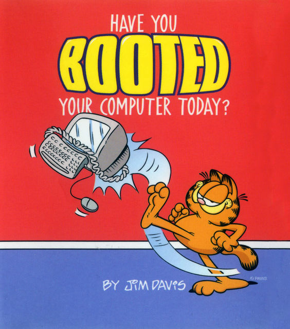 Have You Booted Your Computer Today, Jim Davis
