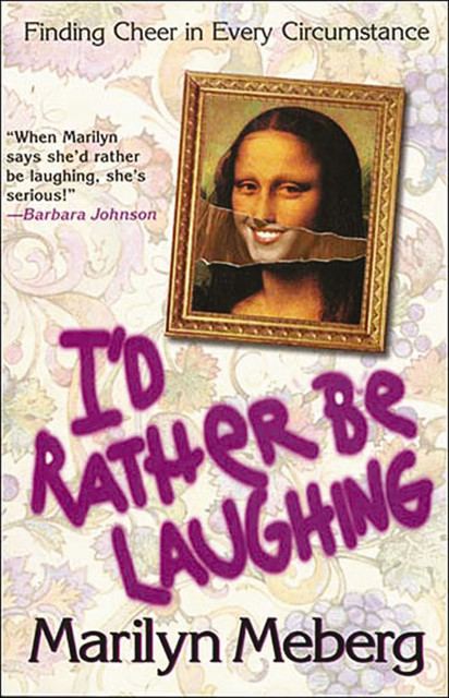 I'd Rather Be Laughing, Marilyn Meberg