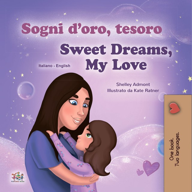 Sogni d’oro, tesoro! Sweet Dreams, My Love, KidKiddos Books, Shelley Admont