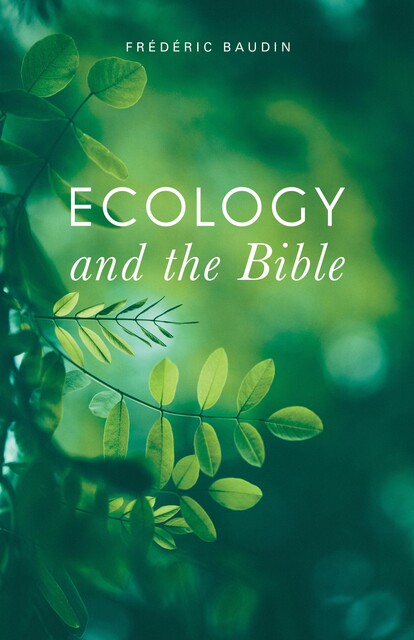 Ecology and the Bible, Frederic Baudin