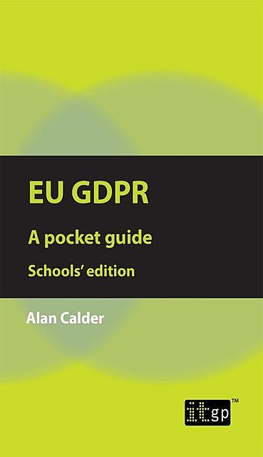 EU GDPR: A Pocket Guide, School's edition, Alan Calder