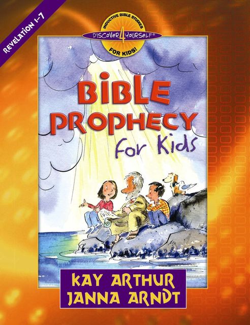 Bible Prophecy for Kids, Janna Arndt, Kay Arthur