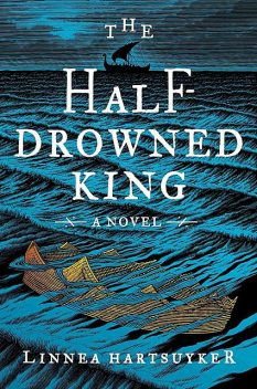 The Half-Drowned King, Linnea Hartsuyker