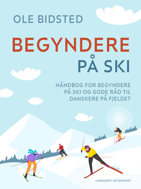 Begyndere på ski. Håndbog for begyndere på ski og gode råd til danskere på fjeldet, Ole Bidsted