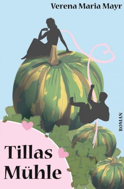 Tillas Mühle, Verena Maria Mayr