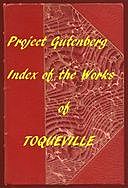 Index of the Project Gutenberg Works of Alexis De Tocqueville, Alexis de Tocqueville