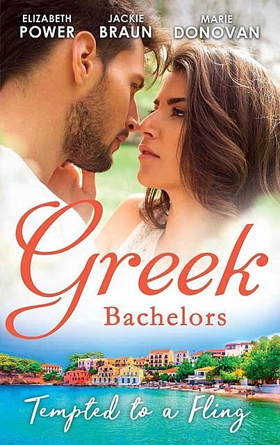 Greek Bachelors: Tempted To A Fling, Elizabeth Power, Marie Donovan, Jackie Braun
