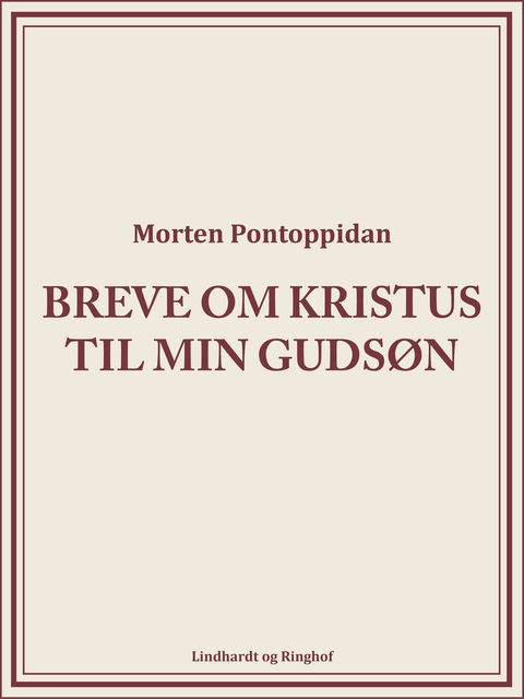 Breve om Kristus til min gudsøn, Morten Pontoppidan