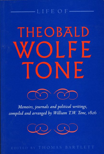 Life of Theobald Wolfe Tone, Theobald Wolfe Tone