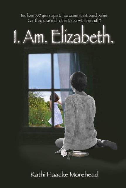 I.Am.Elizabeth, Kathi Haacke Morehead