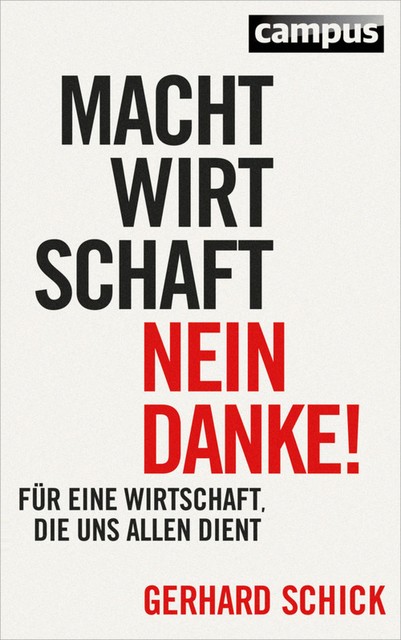 Machtwirtschaft – nein danke, Gerhard Schick