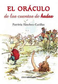 El oráculo de los cuentos de hadas, Patricia Sánchez-Cutillas