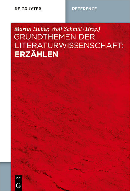 Grundthemen der Literaturwissenschaft: Erzählen, Wolf Schmid, Martin Huber