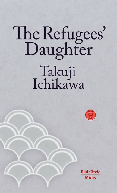 The Refugees' Daughter, Takuji Ichikawa