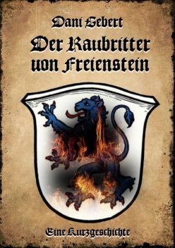 Der Raubritter von Freienstein, Dani Gebert