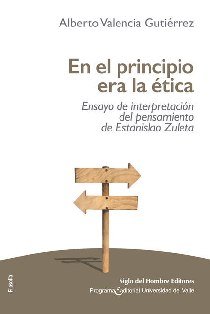 En el principio era la ética, Alberto Valencia Gutiérrez