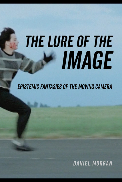 The Lure of the Image, Daniel Morgan