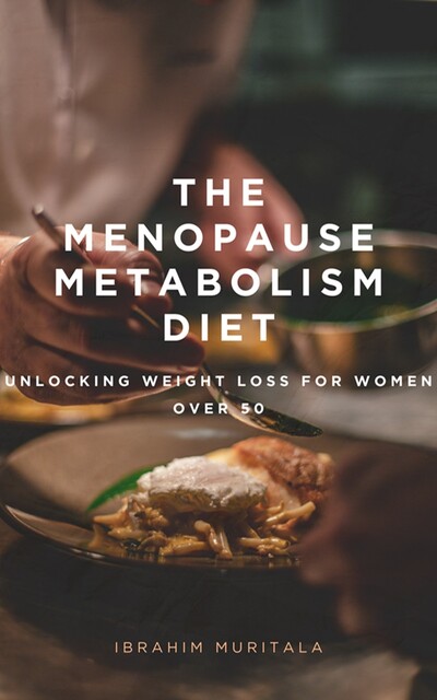 The Menopause Metabolism Diet, Ibrahim Muritala