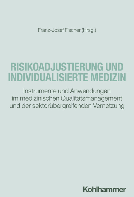 Risikoadjustierung und individualisierte Medizin, Gerd Gigerenzer, Kirsten, Helmut Hildebrandt, A. De Wever, Anna Levsen, Björn-Ola Fechner, Carmen Diker, Dirk Knüppel, Giulia Mraz, Jan Kirchhoff, Kathrin Rothkopf, Luka Bareis, Nils Dreier, Philipp Bornfleth, Robin Heber, Ulrich Hoffrage, Utz E. Bartels