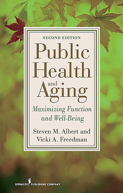 Public Health and Aging, MSC, MSPH, Steven M. Albert, Vicki A. Freedman
