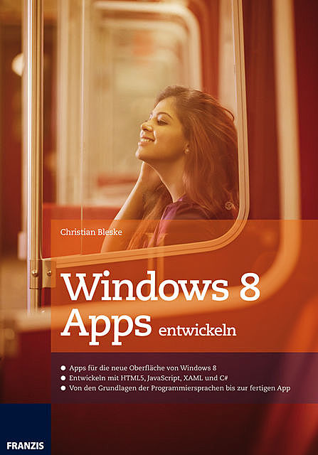Windows 8 Apps entwickeln, Christian Bleske