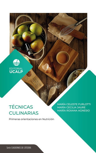 Técnicas Culinarias, María Cecilia Jaure, María Celeste Furlotti, María Roxana Agnesio