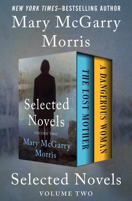 Selected Novels Volume Two, Mary McGarry Morris