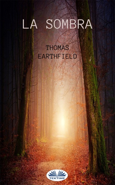 La Sombra, Thomas Earthfield