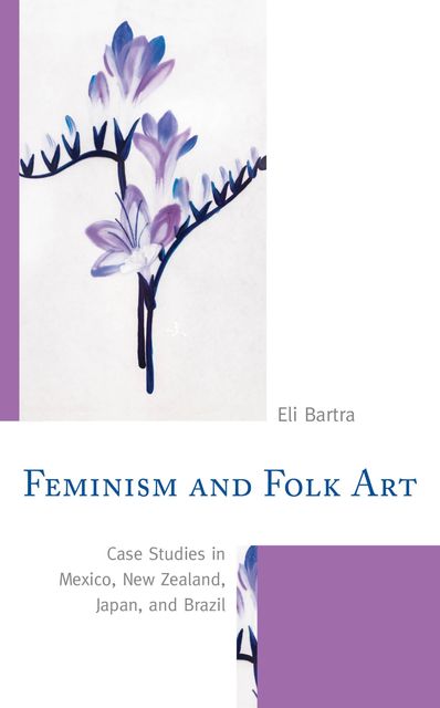 Feminism and Folk Art, Eli Bartra