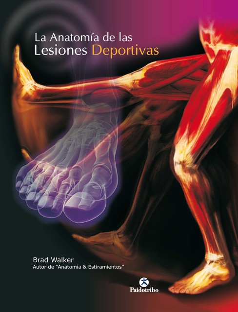 La anatomía de las lesiones deportivas (Color), Brad Walker