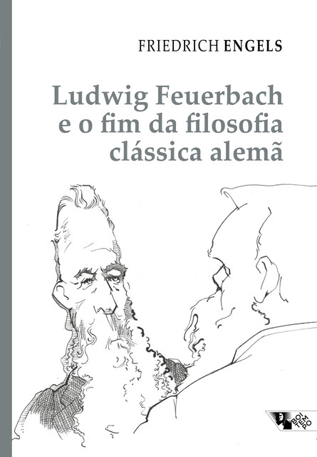 Ludwig Feuerbach e o fim da filosofia clássica alemã, Friedrich Engels