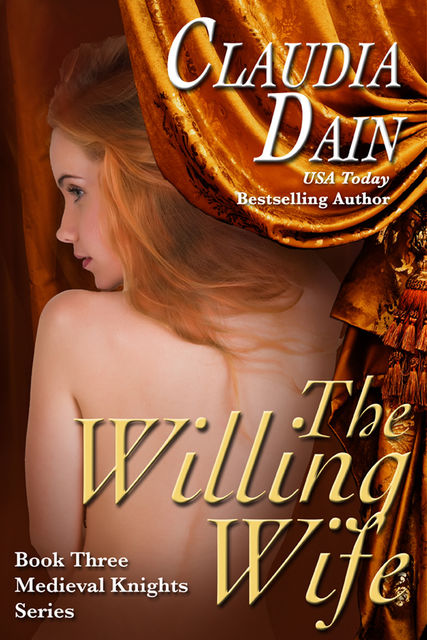 The Willing Wife (Medieval Knights Series, Book 3), Claudia Dain