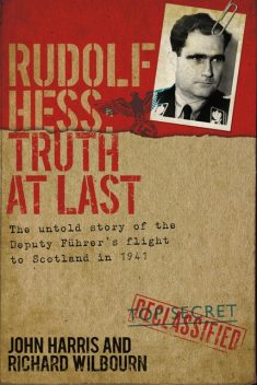 Rudolf Hess, John Harris, Richard Wilbourn