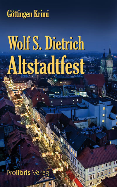 Altstadtfest, Wolf S. Dietrich