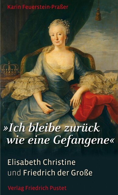 «Ich bleibe zurück wie eine Gefangene», Karin Feuerstein-Praßer
