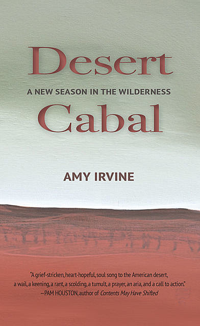 Desert Cabal, Amy Irvine
