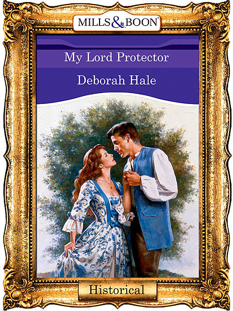 My Lord Protector, Deborah Hale