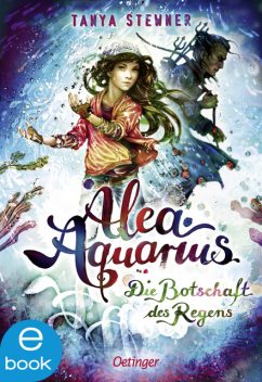 Alea Aquarius 5. Die Botschaft des Regens, Tanya Stewner