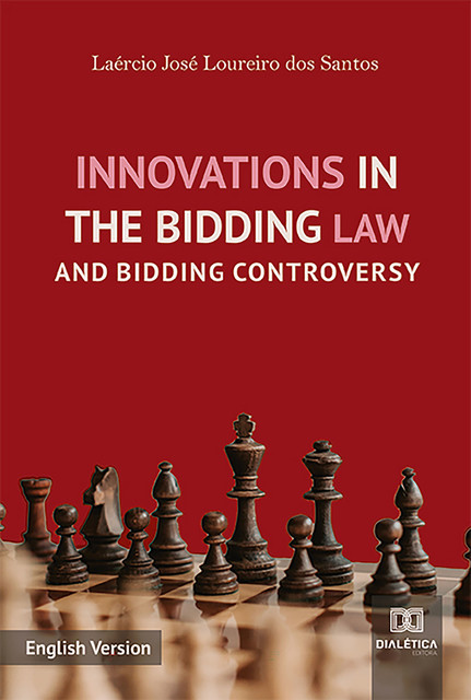 Innovations in the Bidding Law and Bidding Controversy, Laércio José Loureiro dos Santos