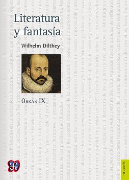 Obras IX. Literatura y fantasía, Wilhelm Dilthey