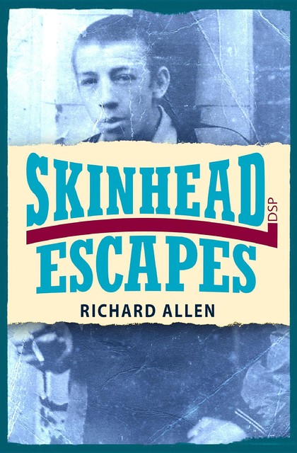 Skinhead Escapes, Richard Allen