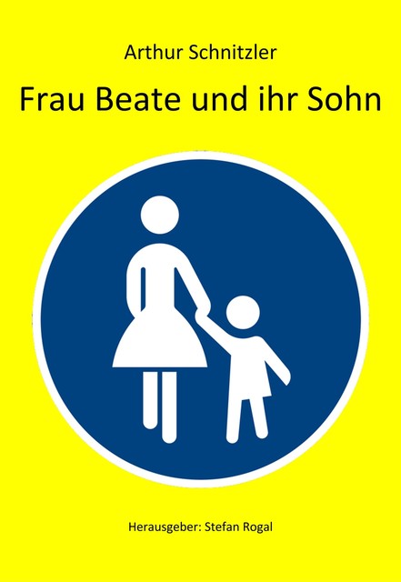 Frau Beate und ihr Sohn, Arthur Schnitzler