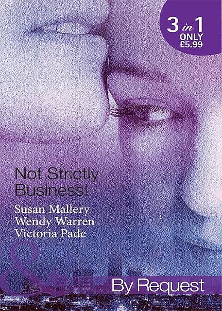 Not Strictly Business, Susan Mallery, Wendy Warren, Victoria Pade