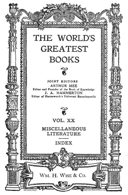 The World's Greatest Books — Volume 20 — Miscellaneous Literature and Index, Sir John Alexander Hammerton