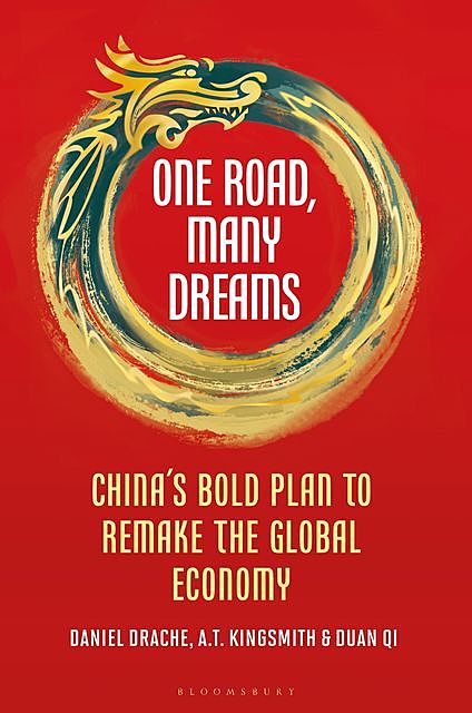 One Road, Many Dreams, A.T. Kingsmith, Daniel Drache, Duan Qi