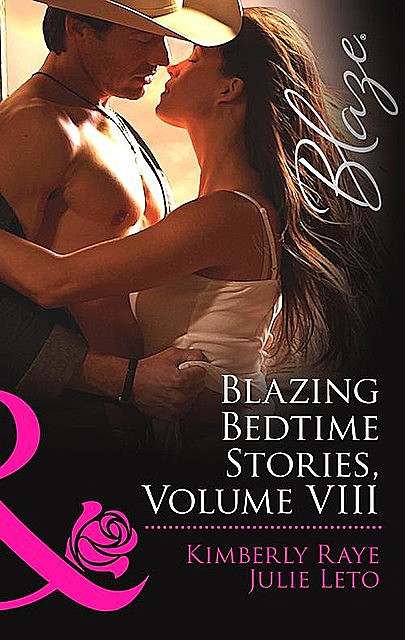 Blazing Bedtime Stories, Volume VIII, Julie Leto, Kimberly Raye
