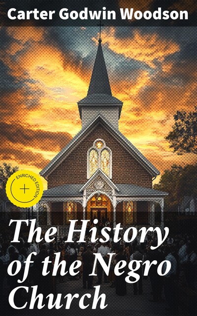 The History of the Negro Church, Carter Godwin Woodson