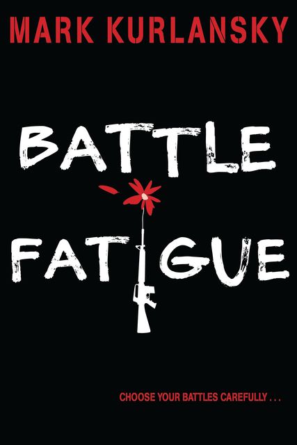 Battle Fatigue, Mark Kurlansky